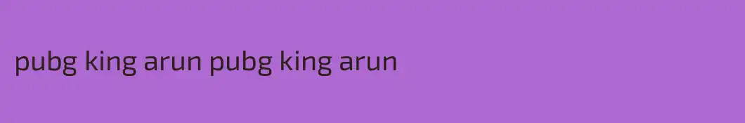 pubg king arun pubg king arun